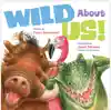 Wild About Us!