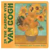 In the Garden with Van Gogh