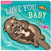 Indestructibles®  Love You, Baby