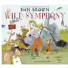 Wild Symphony by Dan Brown