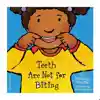 Teeth Are Not For Biting Board Book