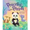 Peaceful Like a Panda: 30 Mindful Moments for Playtime, Mealtime, Bedtime-or Anytime!