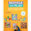 Recycle and Play: Awesome DIY Zero-Waste Projects to Make for Kids