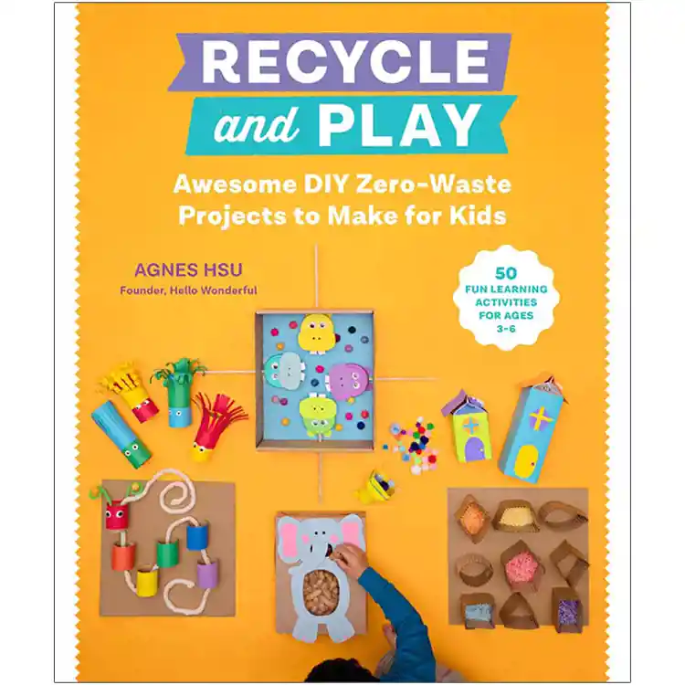 Recycle and Play: Awesome DIY Zero-Waste Projects to Make for Kids