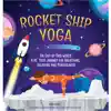 Rocket Ship Yoga: An Out-of-This-World Kids Yoga Journey for Breathing, Relaxing and Mindfulness