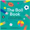 The Ball Book: Footballs, Meatballs, Eyeballs & More Balls!