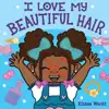 I Love My Beautiful Hair