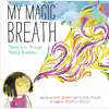 My Magic Breath: Finding Calm Through Mindful Breathing