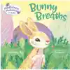 Mindfuless Moments for Kids: Bunny Breaths