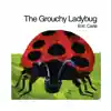 The Grouchy Ladybug