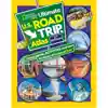 National Geographic Kids Ultimate U.S. Road Trip Atlas