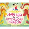 Amy Wu and the Patchwork Dragon