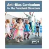 Anti-Bias Curriculum for the Preschool Classroom