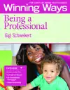 Being a Professional: Winning Ways for Early Childhood Professionals