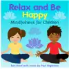 Relax and Be Happy CD Mindfulness for Children Teachers & Parents