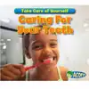 Caring For Your Teeth
