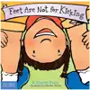 Feet Are Not For Kicking Board Book