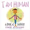 I Am Human : A Book of Empathy