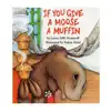 If You Give A Moose A Muffin Big Book