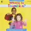 Where Is Thumbkin? CD