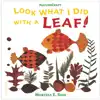Look What I Did With A Leaf!