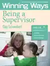 Being a Supervisor: Winning Ways for Early Childhood Professionals