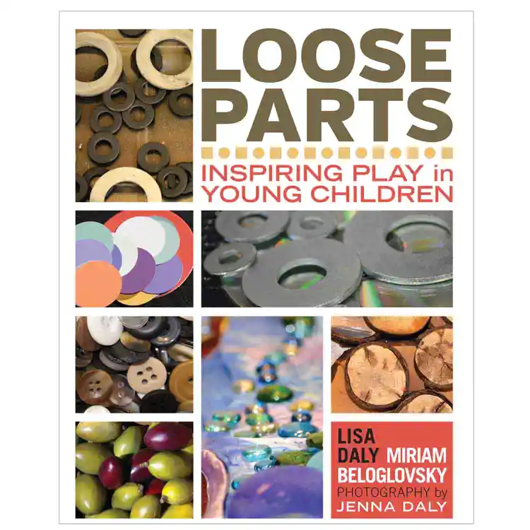 Loose Parts, Inspiring Play in Young Children