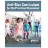 Anti-Bias Curriculum for the Preschool Classroom