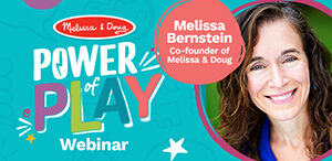 Power of Play Melissa & Doug Webinar